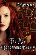 The Most Dangerous Enemy (The Elizabeth of England Chronicles #3) by G. Lawrence