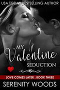 My Valentine Seduction by Serenity Woods