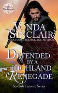 Defended by a Highland Renegade: A Scottish Historical Romance (Scottish Treasure #2) by Vonda Sinclair