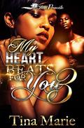 My Heart Beats For You 3 by Tina Marie