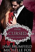 Cursed: Piper (Blood Courtesans #1) by Jami Brumfield