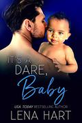 It's a Dare, Baby (Dare to Love Universe #60) by Lena Hart