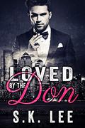 Loved by the Don (In Bed with the Mafia #10) by S.K. Lee