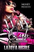 No Way Out: Memoirs of a Hustla's Girl by Latoya Nicole