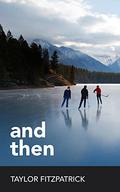 And Then by Taylor Fitzpatrick