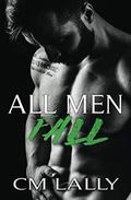 All Men Fall by C.M. Lally