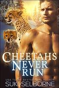Cheetahs Never Run by Suki Selborne