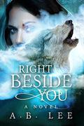 Right Beside You by A.B. Lee