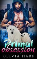 Primal Obsession (Shadowlands Bear Shifters #3) by Olivia Harp