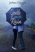 Gentle Like the Rain: A Heart's Design Novel by JoAnn Durgin