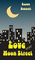 Love Over Moon Street by Saxon Bennett
