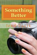 Something Better by Jenn Faulk