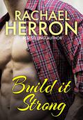 Build it Strong (The Ballard Brothers of Darling Bay #2) by Rachael Herron
