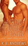 A Second Chance At Forever (The Chance #2) by K.B. Andrews
