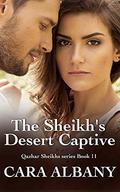 The Sheikh's Desert Captive (Qazhar Sheikhs #11) by Cara Albany