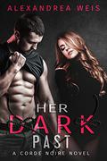 Her Dark Past (Corde Noire #4) by Alexandrea Weis