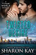 Twisted Desire (Watcher's Kiss #4.5) by Sharon Kay