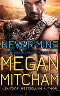 Never Mine (Base Branch #9.5) by Megan Mitcham