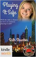 Playing It Safe (Dallas Fire & Rescue #1) by Ruth Staunton