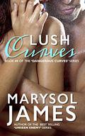 Lush Curves (Dangerous Curves #8) by Marysol James