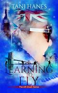 Learning to Fly (UK Crush #3) by Tani Hanes