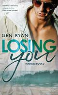 Losing You: Trade Me by Gen Ryan