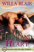 His Highland Heart (His Highland Heart #1) by Willa Blair