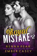 Royal Mistake #2 by Renna Peak, Ember Casey