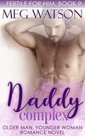 Daddy Complex (Fertile For Him #9) by Meg Watson