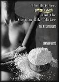 The Butcher, The Baker, The Custom Bike Maker: The Baker (The Myer Triplets #2) by Mathew Ortiz