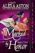 Marked by Honor by Alexa Aston