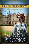 Lady Emily's Escape (House of Catesby #1) by Sunny Brooks