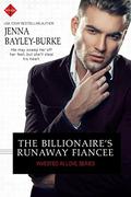 The Billionaire's Runaway Fiancée (Invested In Love #2) by Jenna Bayley-Burke