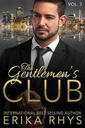 The Gentlemen's Club  (Volume Three in the Gentlemen's Club Series) by Erika Rhys