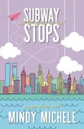 Subway Stops and the Places We Meet (Paper Planes #2) by Mindy Hayes