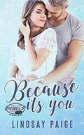 Because It's You (Carolina Rebels #2) by Lindsay Paige