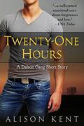 Twenty-One Hours: A Dalton Gang Short Story by Alison Kent