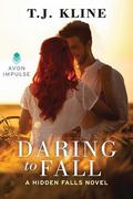 Daring to Fall (Hidden Falls #2) by T.J. Kline
