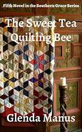 The Sweet Tea Quilting Bee by Glenda C. Manus