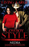 Living Large Cowboy Style by Nedra James-Peterson