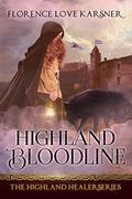 Highland Bloodline (Highland Healer #3) by Florence Love Karsner