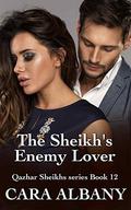 The Sheikh's Enemy Lover (Qazhar Sheikhs #12) by Cara Albany