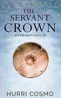 The Servant Crown (Ice Dragon Tales #3) by Hurri Cosmo