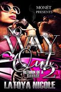 No Way Out 2: Return Of A Savage by Latoya Nicole
