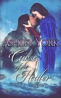 Curse of the Healer (Descendants of the High King #1) by Ashley York