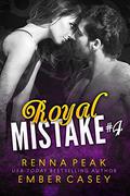 Royal Mistake #4 (Royal Mistake #4) by Renna Peak