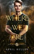 Where We Are by April Kelley