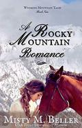 A Rocky Mountain Romance by Misty M. Beller