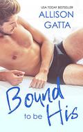 Bound to be His (The Archer Family #2) by Allison Gatta