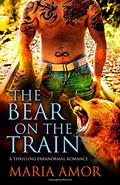 The Bear on the Train by Maria Amor